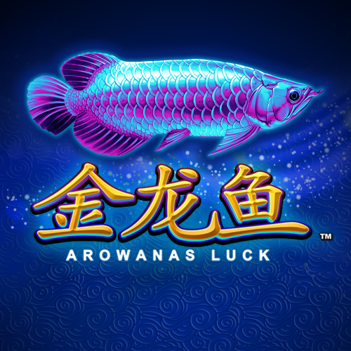 Arowanas Luck